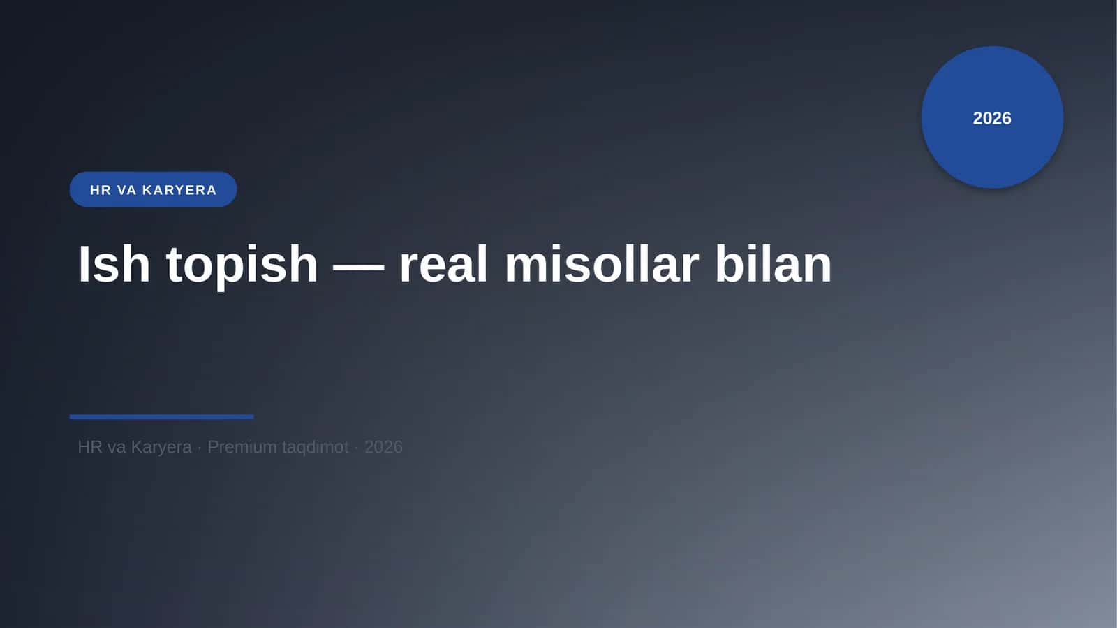 Ish topish — real misollar bilan