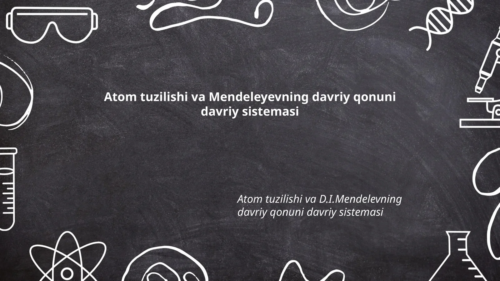 Atom tuzilishi va Mendeleyevning davriy qonuni davriy sistemasi