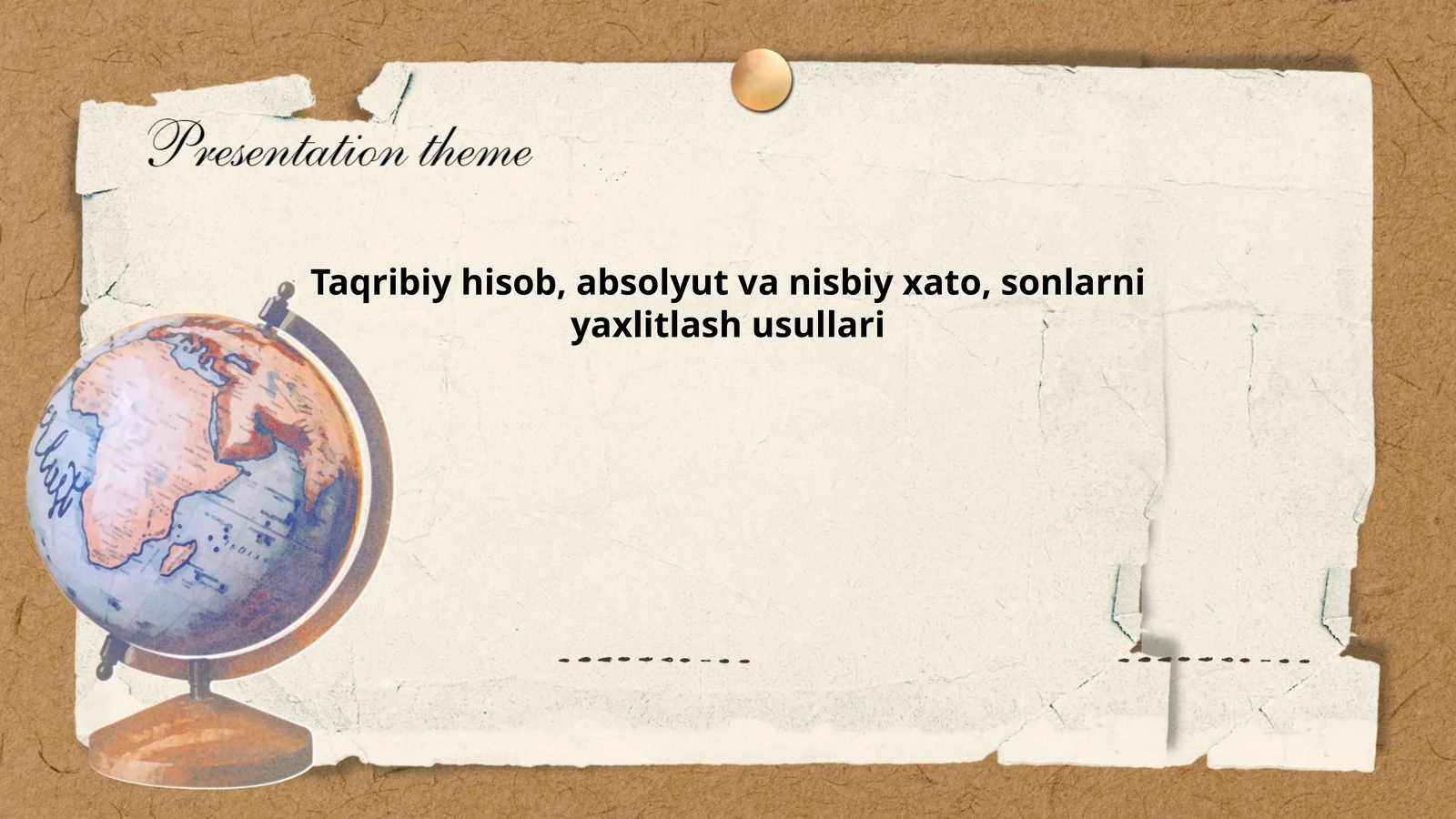 Taqribiy hisob, absolyut va nisbiy xato, sonlarni yaxlitlash usullari