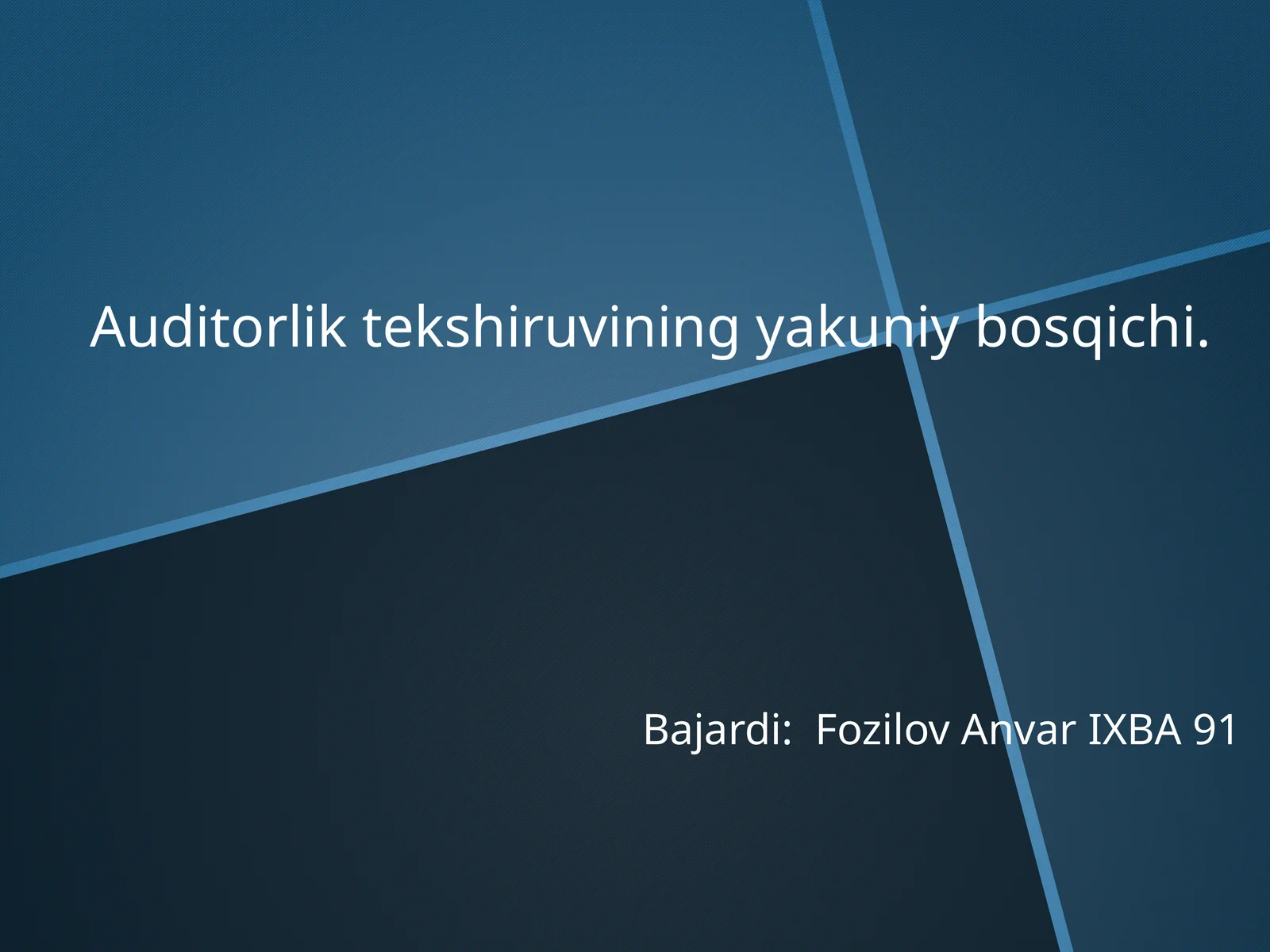 Auditorlik tekshiruvining yakuniy bosqichi