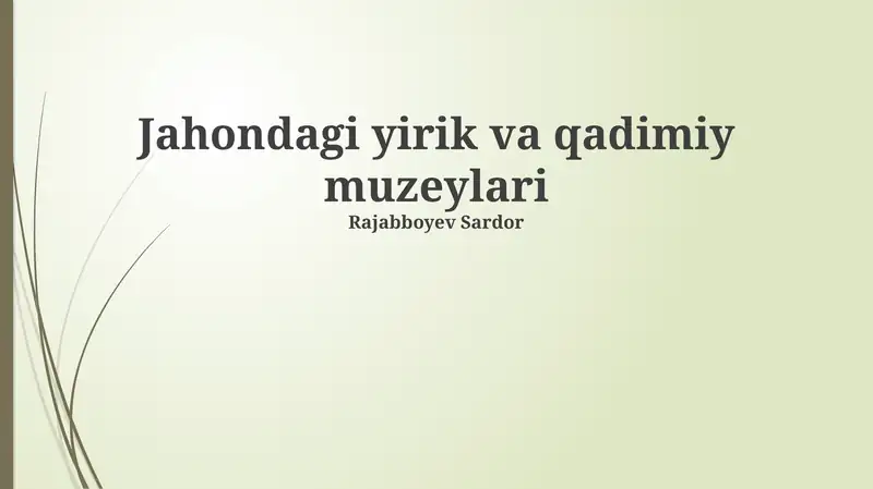Jahondagi yirik va qadimiy muzeylari