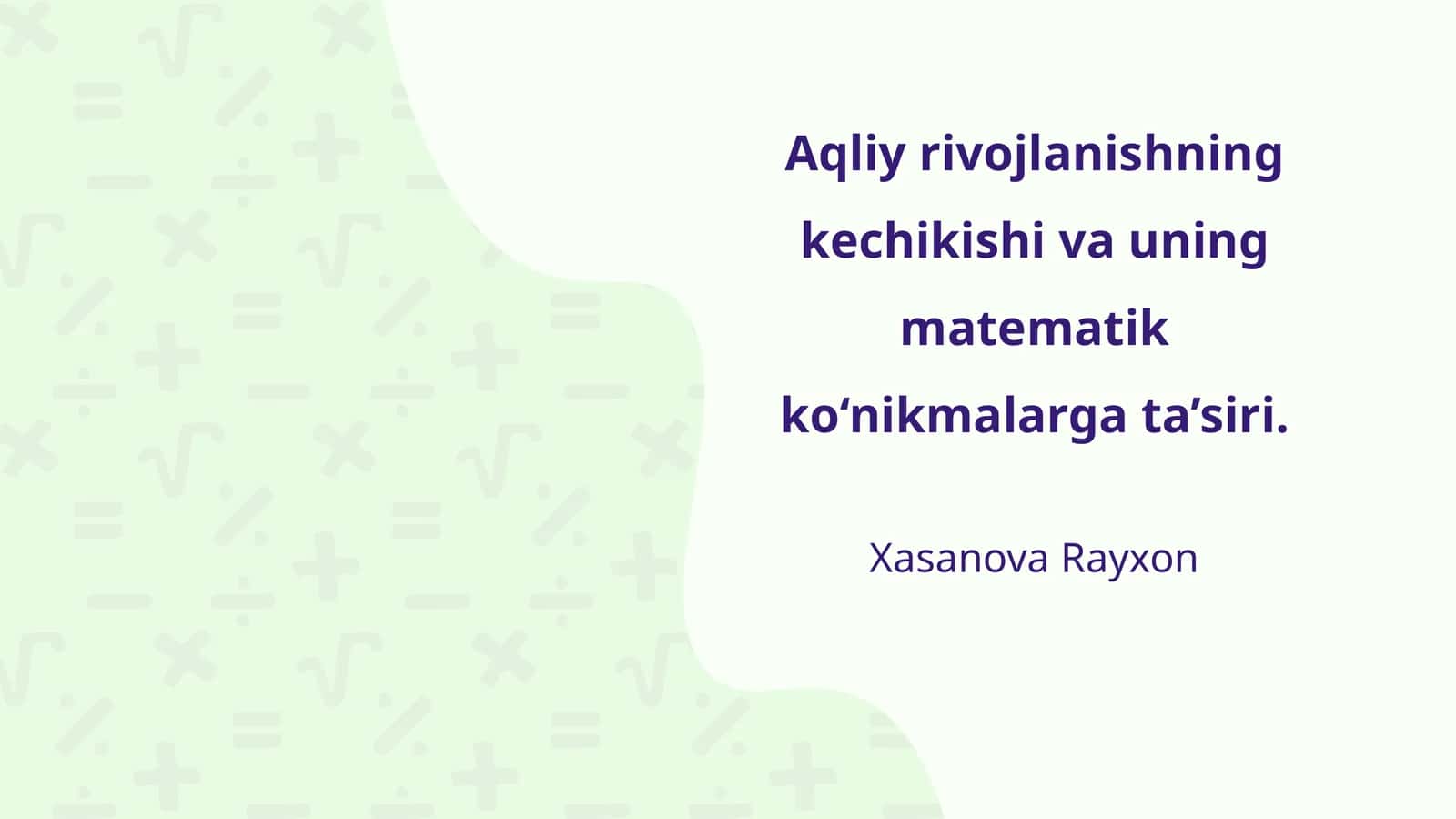 Aqliy rivojlanishning kechikishi va uning matematik ko‘nikmalarga ta’siri