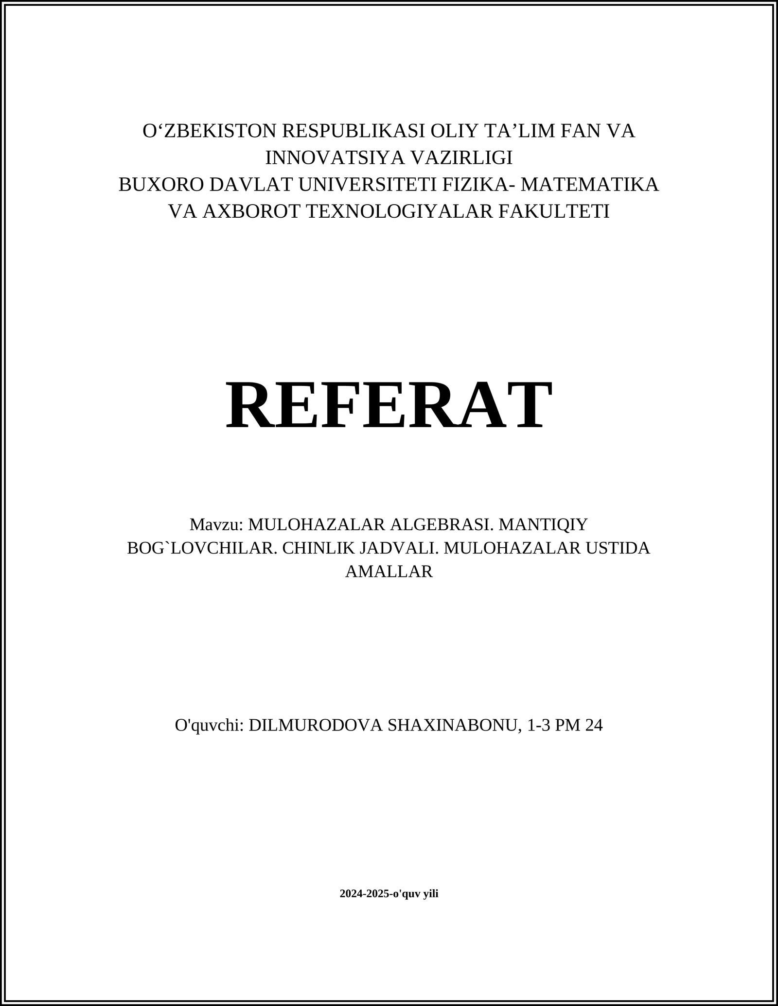 MULOHAZALAR ALGEBRASI. MANTIQIY BOG`LOVCHILAR. CHINLIK JADVALI. MULOHAZALAR USTIDA AMALLAR