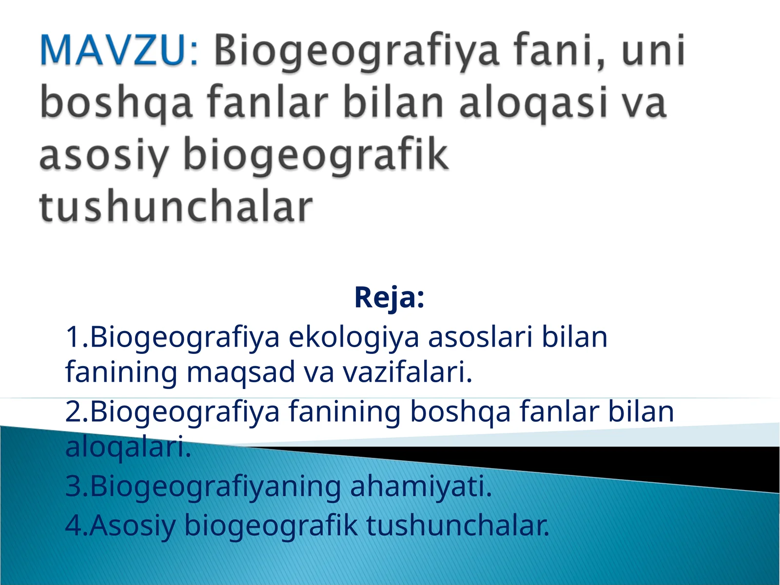 Biogeografiya fani, uni boshqa fanlar bilan aloqasi va asosiy biogeografik tushunchalar