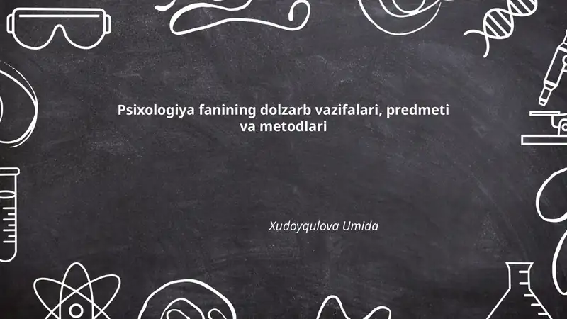 Psixologiya fanining dolzarb vazifalari, predmeti va metodlari