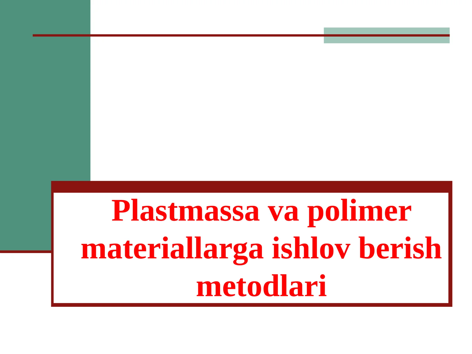 Plastmassa va polimer materiallarga ishlov berish metodlari