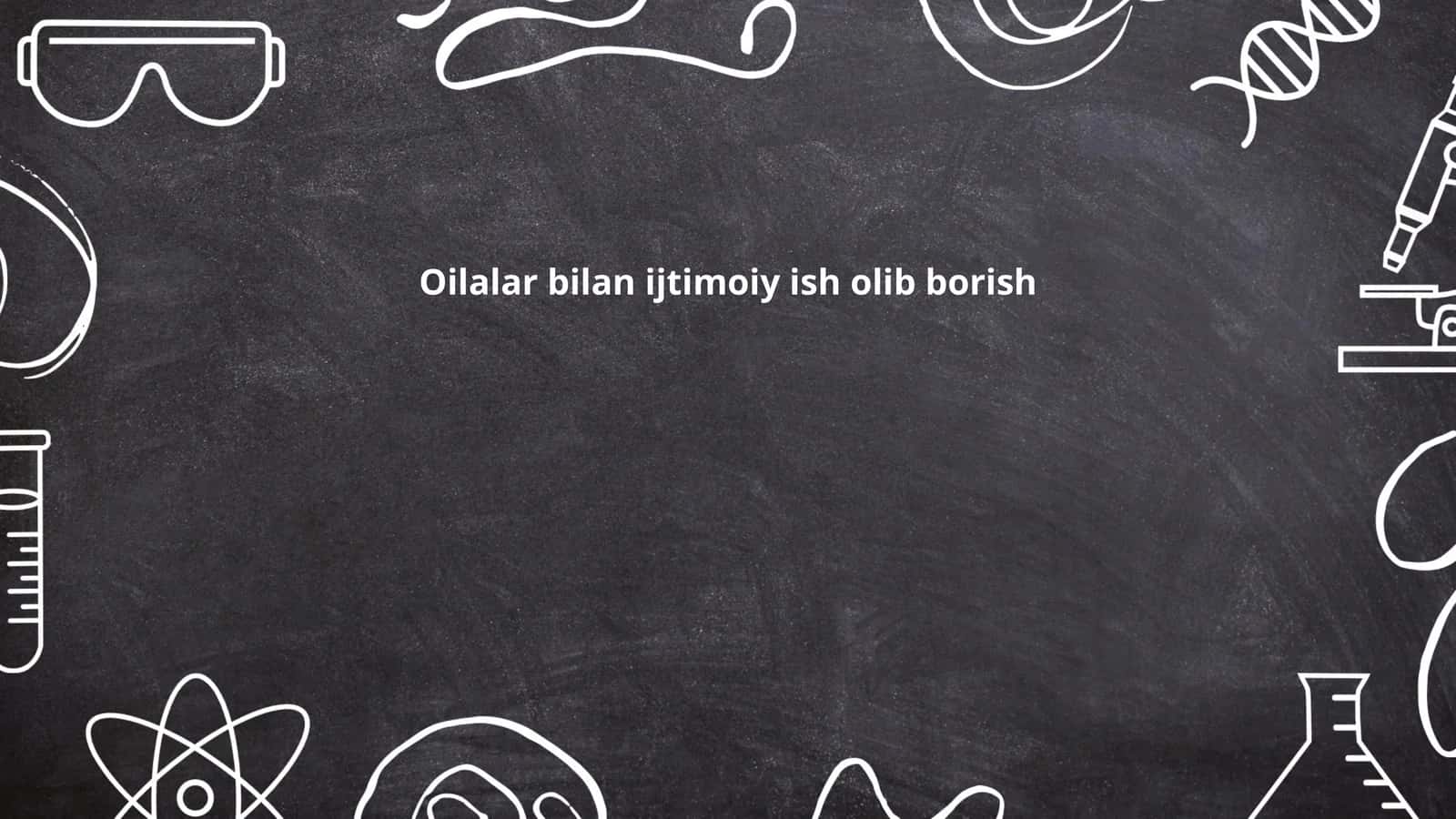 Oilalar bilan ijtimoiy ish olib borish