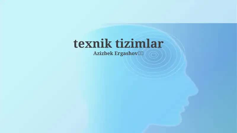 Texnik tizimlar: Asosiy tushunchalar va klassifikatsiya