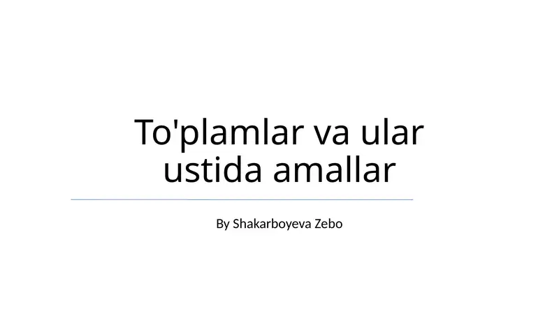 To'plamlar va ular ustida amallar