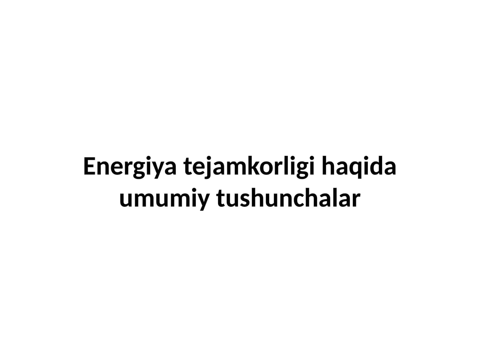 Energiya tejamkorligi haqida umumiy tushunchalar