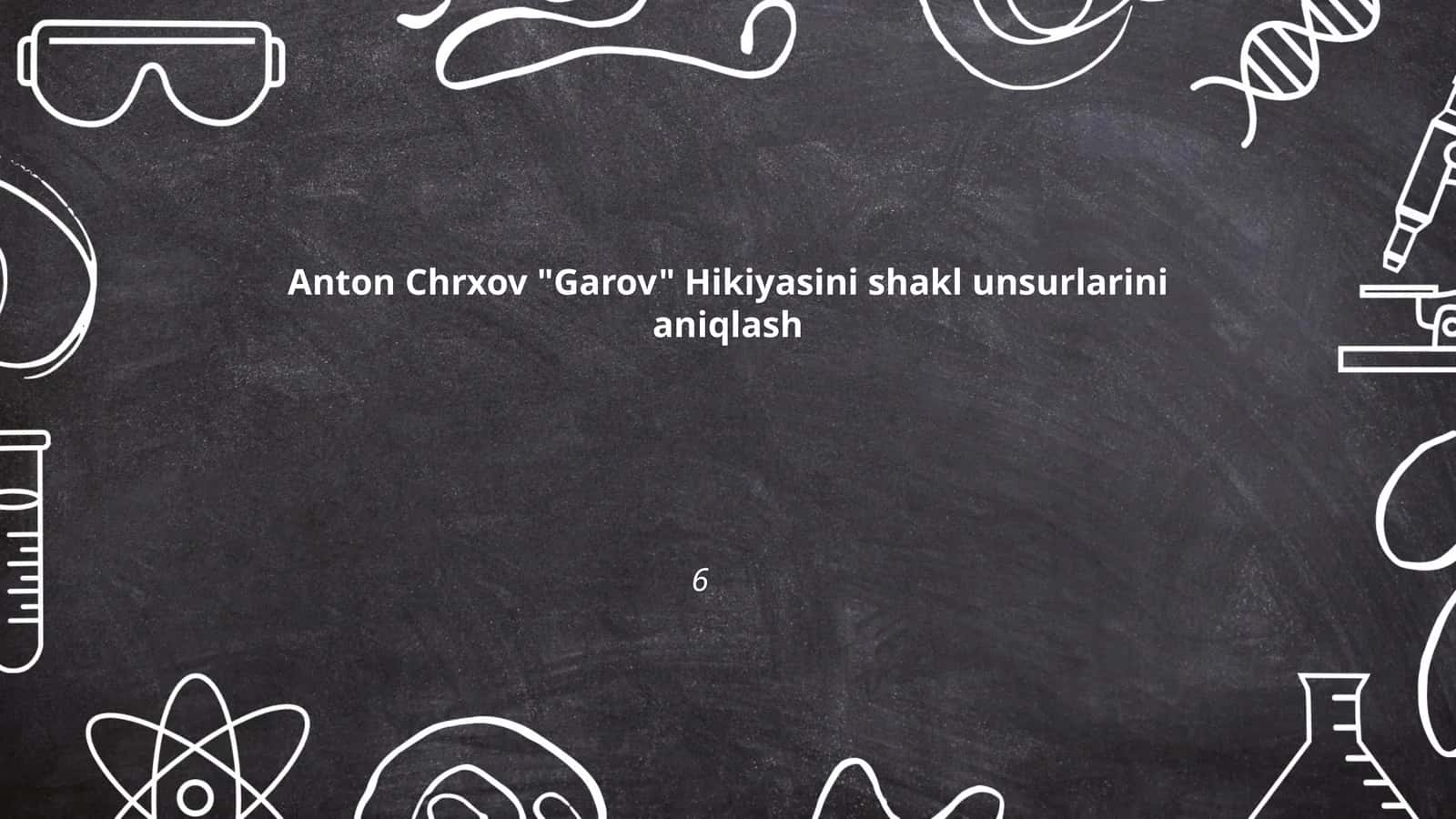 Anton Chrxov "Garov" Hikiyasini shakl unsurlarini aniqlash