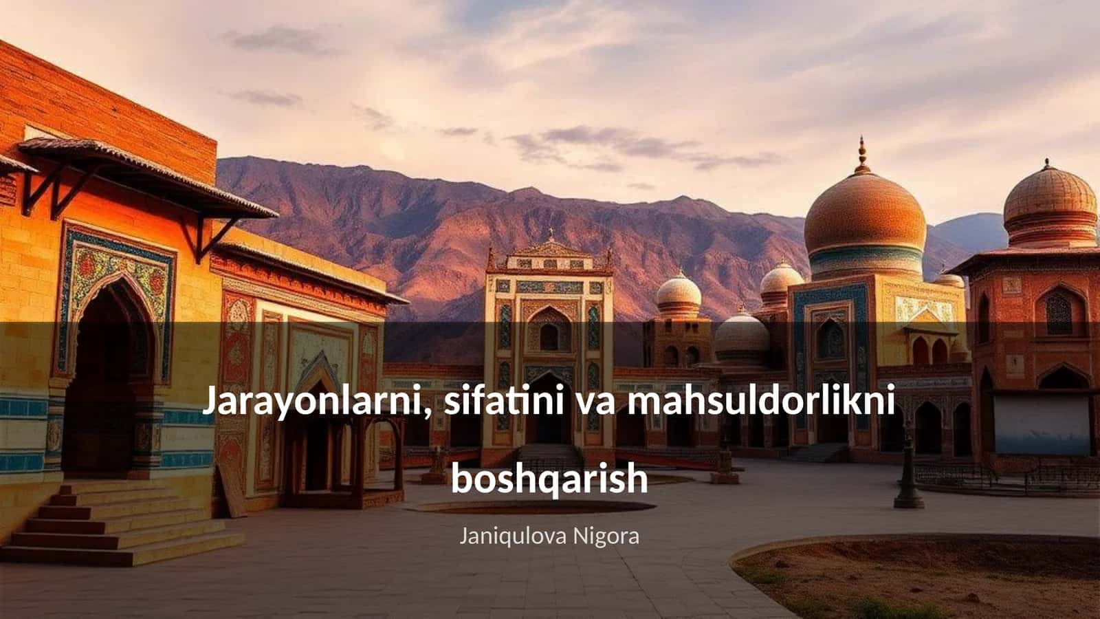 Jarayonlarni, sifatini va mahsuldorlikni boshqarish