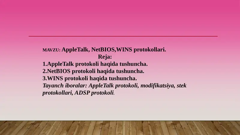 AppleTalk, NetBIOS,WINS protokollari.