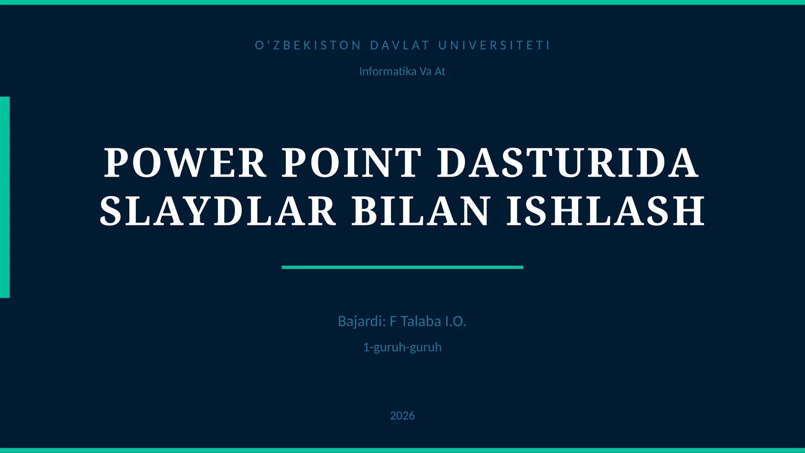 POWER POINT DASTURIDA SLAYDLAR BILAN ISHLASH