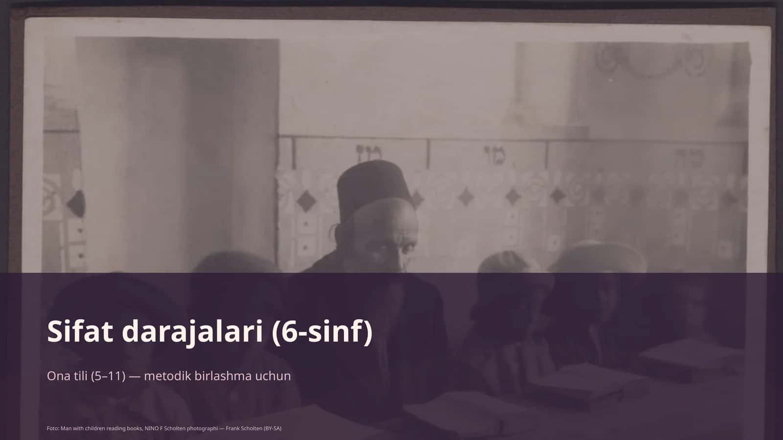 Sifat darajalari (6-sinf) - Ona tili (5–11) — metodik birlashma uchun