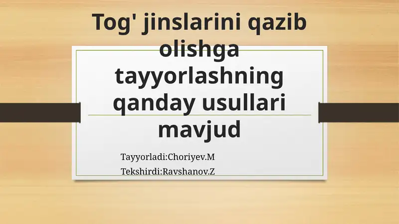 Tog' jinslarini qazib olishga tayyorlashning qanday usullari mavjud