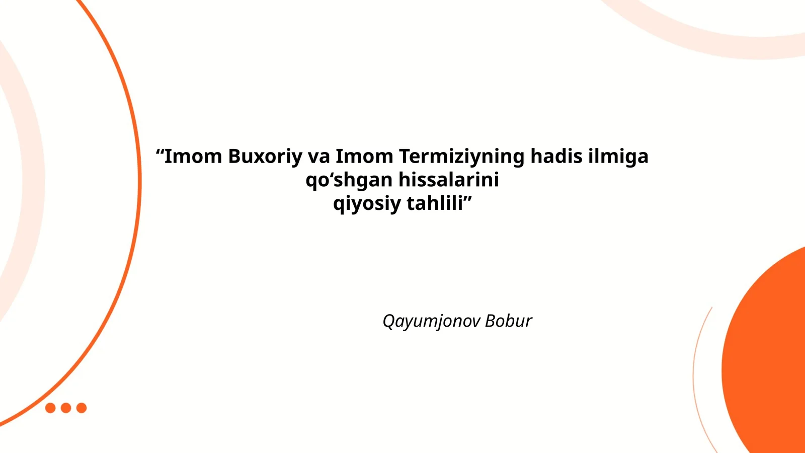 Imom Buxoriy va Imom Termiziyning hadis ilmiga qo‘shgan hissalarini qiyosiy tahlili