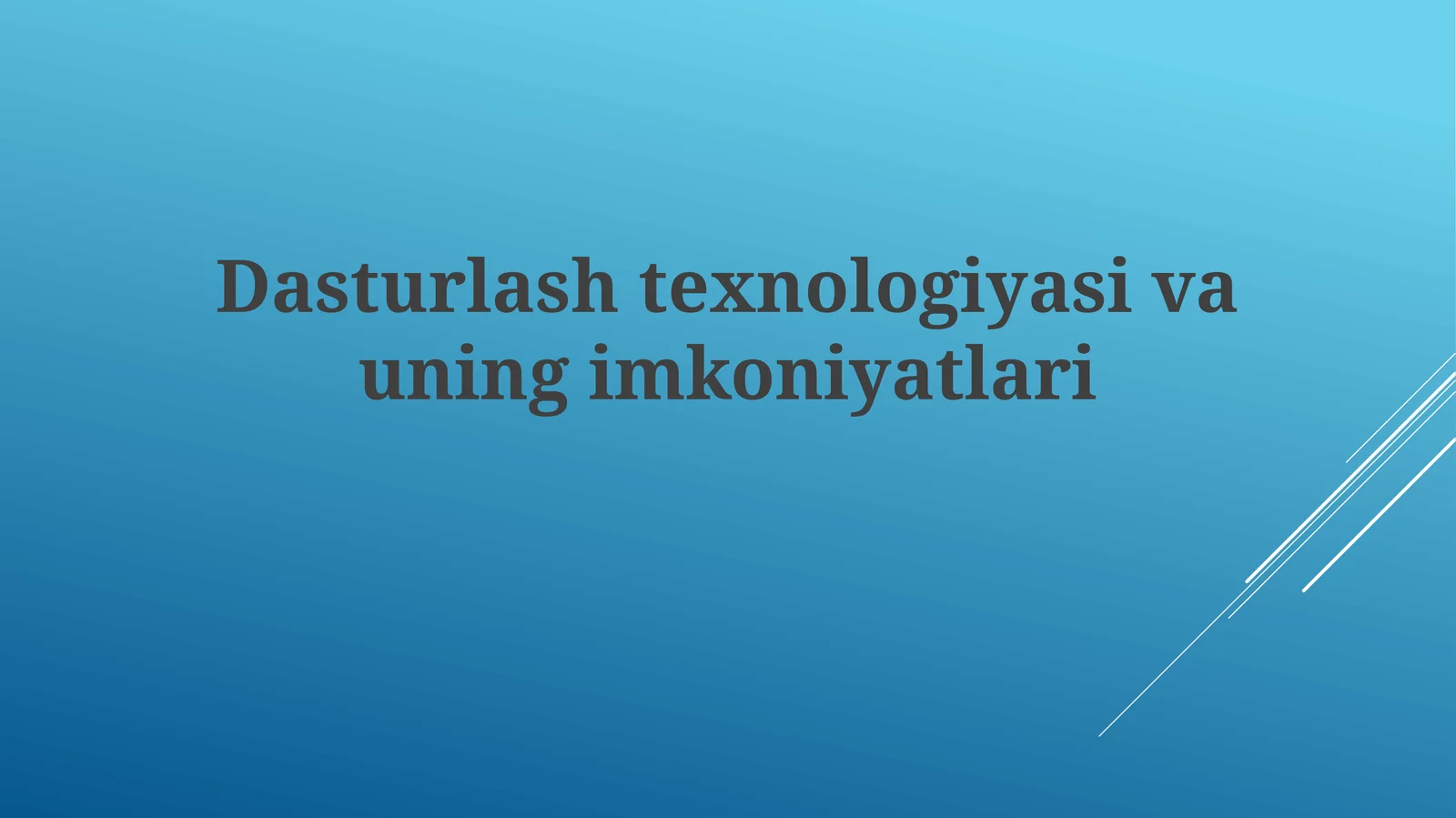 Dasturlash texnologiyasi va uning imkoniyatlari