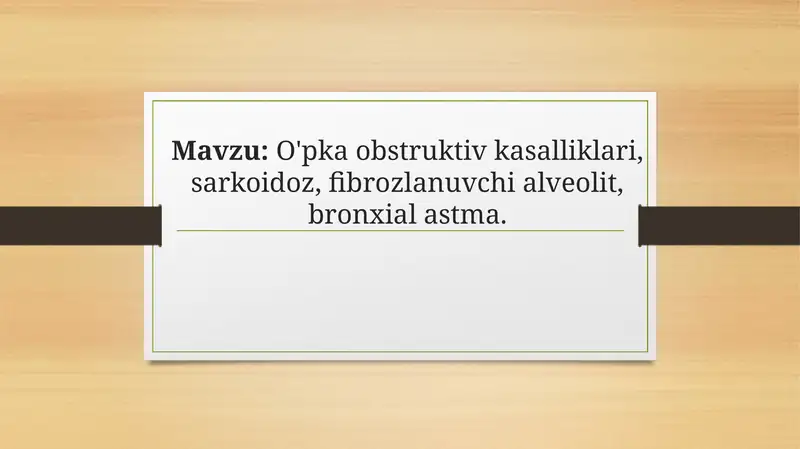 O'pka obstruktiv kasalliklari, sarkoidoz, fibrozlanuvchi alveolit, bronxial astma