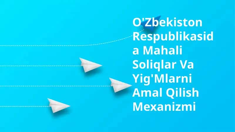 O'Zbekiston Respublikasida Mahali Soliqlar Va Yig'Mlarni Amal Qilish Mexanizmi