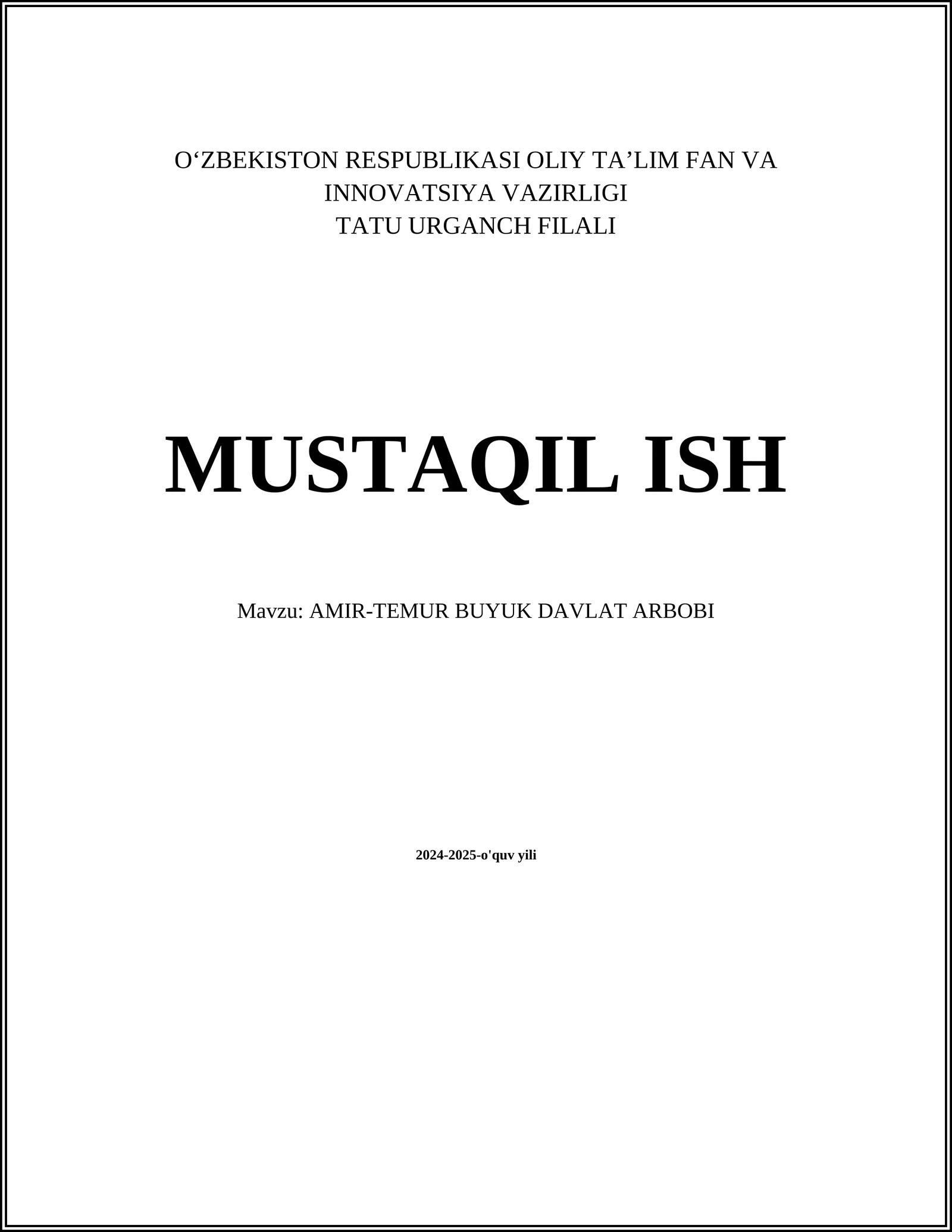 MUSTAQIL ISH Mavzu: AMIR-TEMUR BUYUK DAVLAT ARBOBI