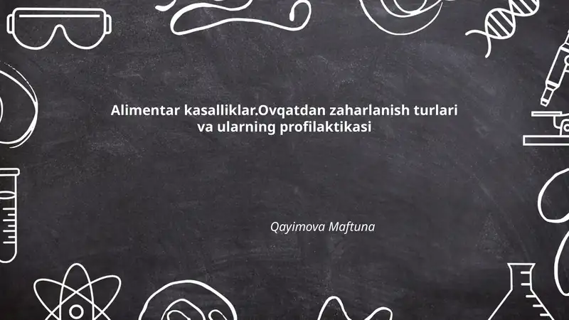 Alimentar kasalliklar.Ovqatdan zaharlanish turlari va ularning profilaktikasi