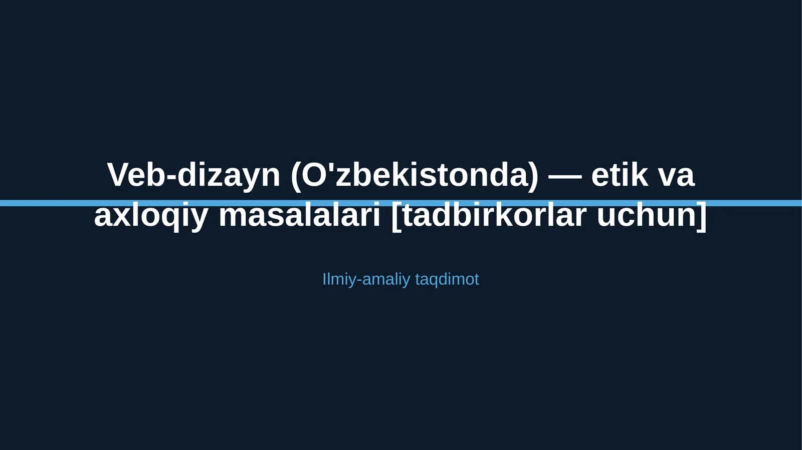 Veb-dizayn (O'zbekistonda) — etik va axloqiy masalalari [tadbirkorlar uchun]