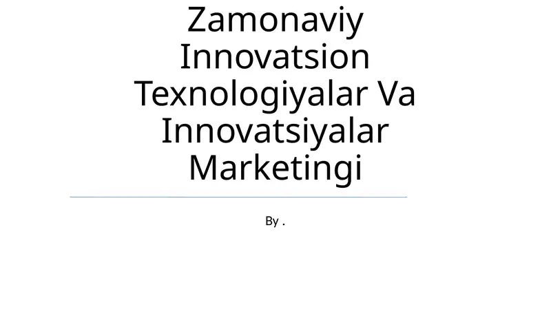 Zamonaviy Innovatsion Texnologiyalar Va Innovatsiyalar Marketingi