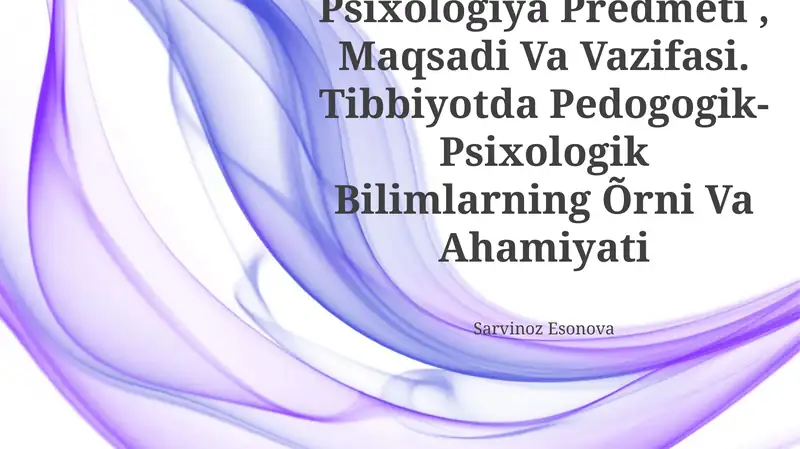Pedogogika Va Psixologiya Predmeti, Maqsadi Va Vazifasi. Tibbiyotda Pedogogik-Psixologik Bilimlarning Õrni Va Ahamiyati