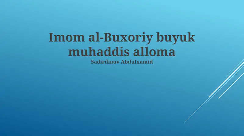 Imom al-Buxoriy buyuk muhaddis alloma