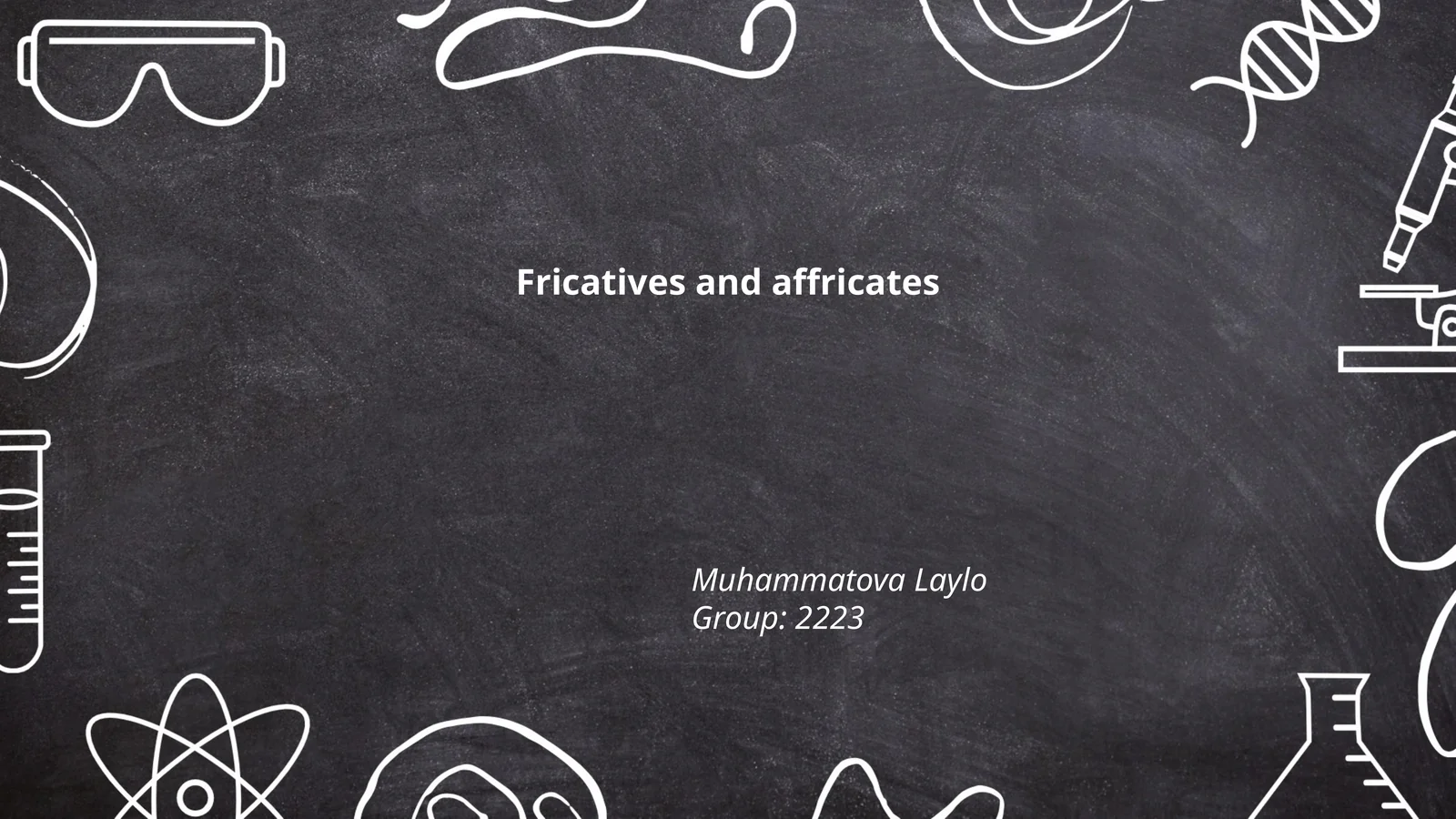 Fricatives and affricates