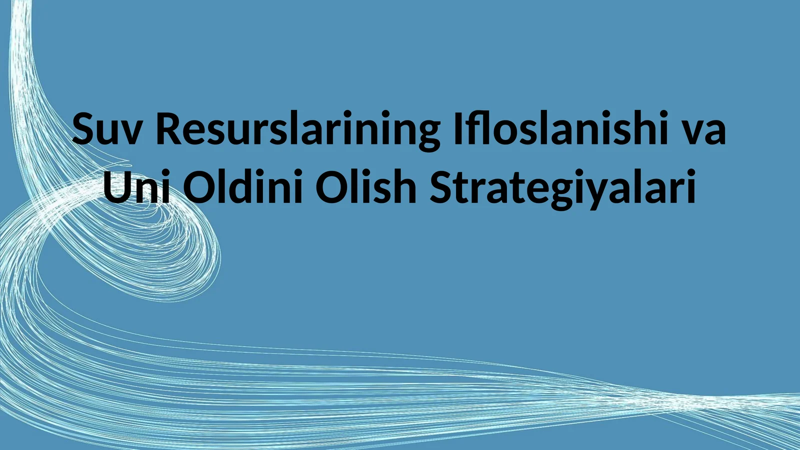 Suv Resurslarining Ifloslanishi va Uni Oldini Olish Strategiyalari