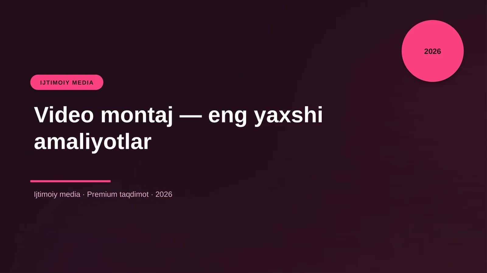 «Video montaj — eng yaxshi amaliyotlar»
