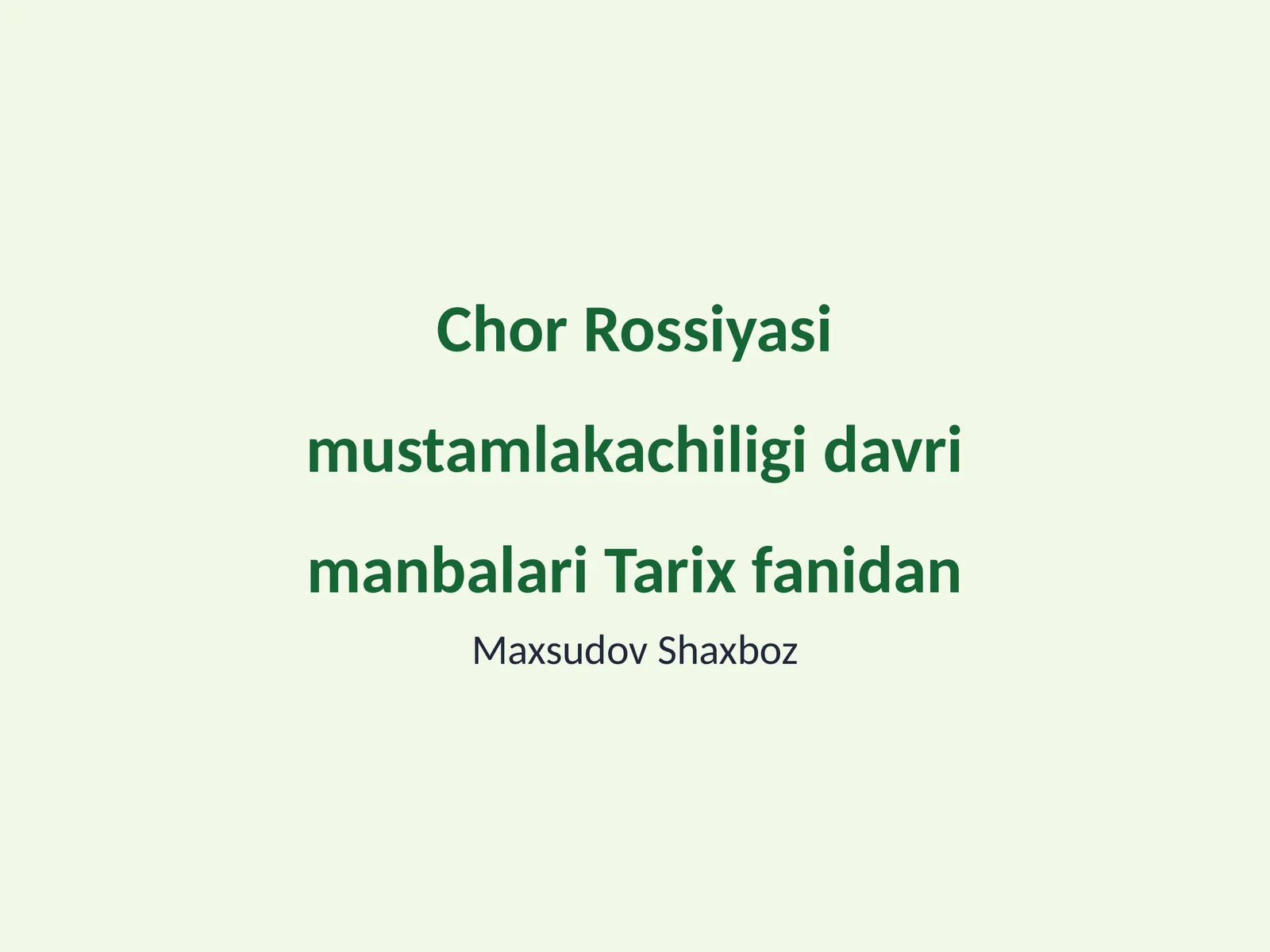 Chor Rossiyasi mustamlakachiligi davri manbalari Tarix fanidan