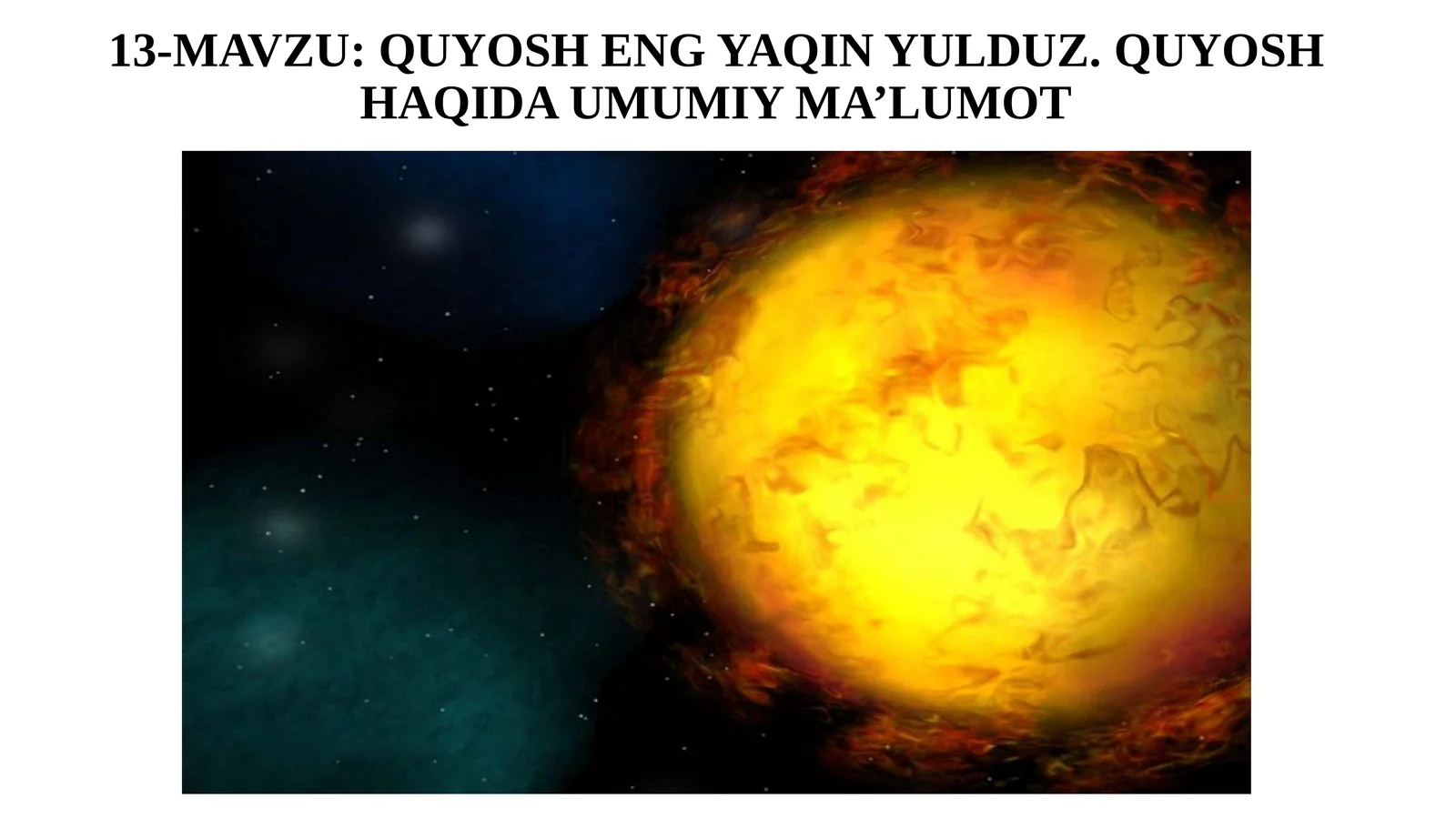 11-sinf Astronomiya dars ishlanma. Quyosh eng yaqin yulduz. Quyosh haqida umumiy ma'lumot