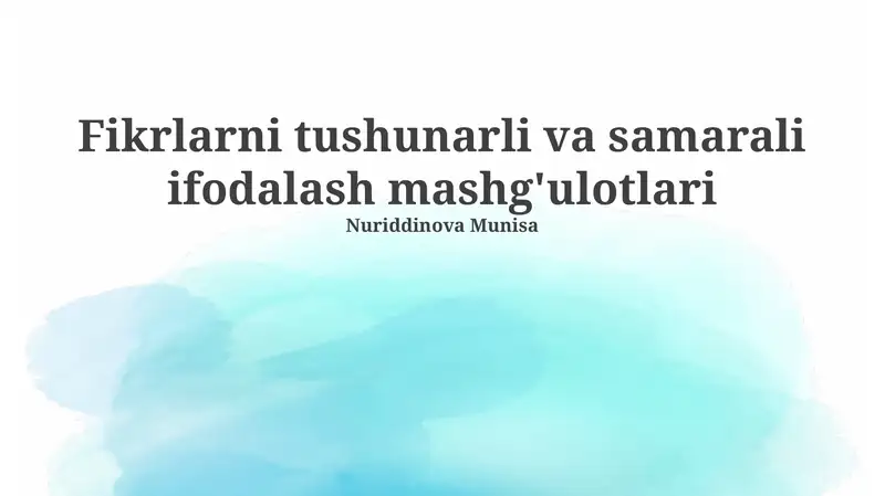 Fikrlarni tushunarli va samarali ifodalash mashg'ulotlari
