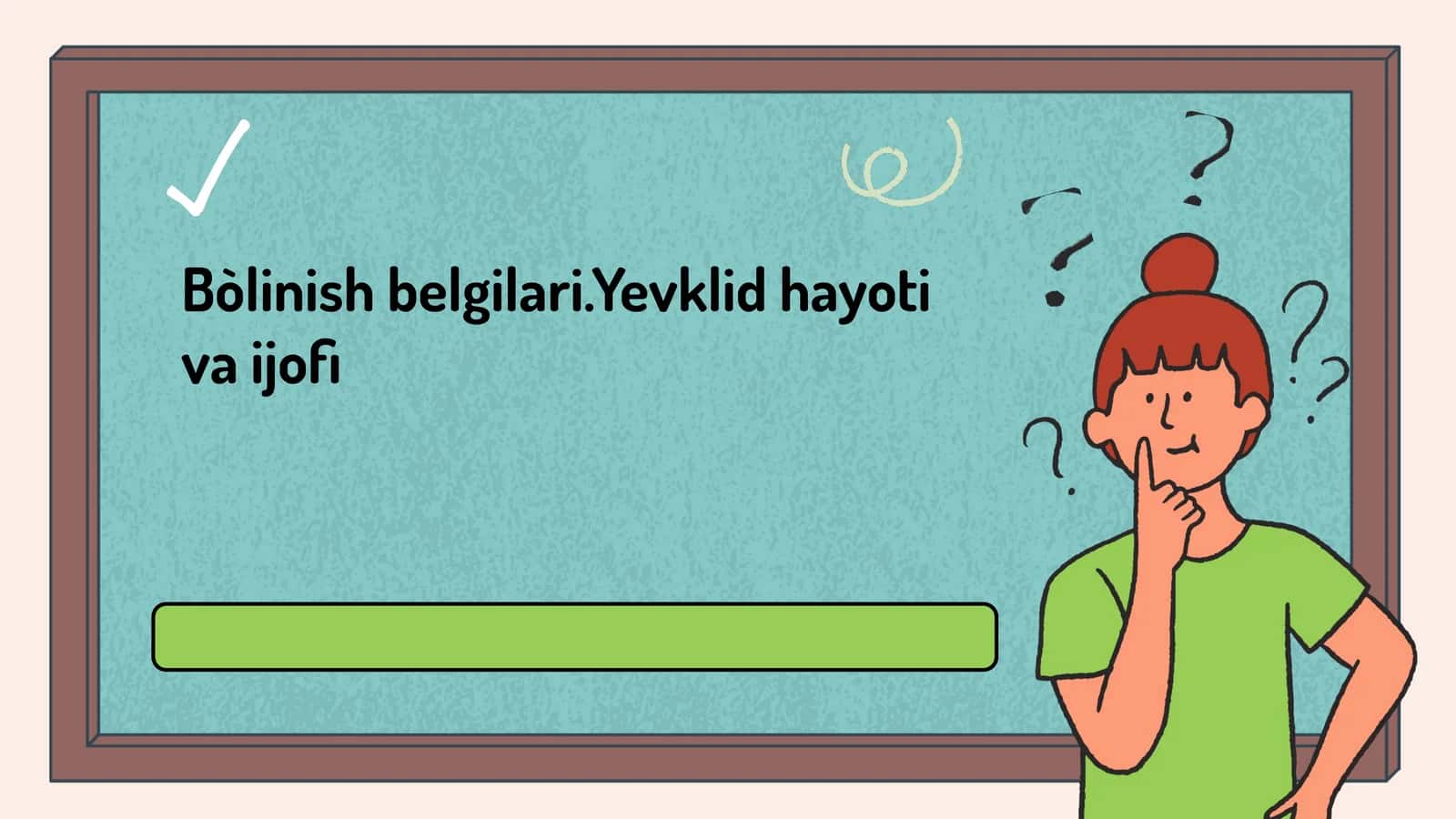 Bòlinish belgilari. Yevklid hayoti va ijodi