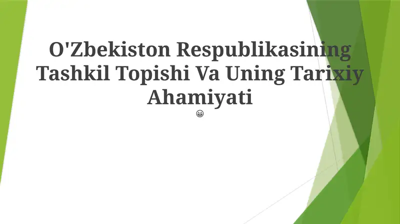 O'Zbekiston Respublikasining Tashkil Topishi Va Uning Tarixiy Ahamiyati