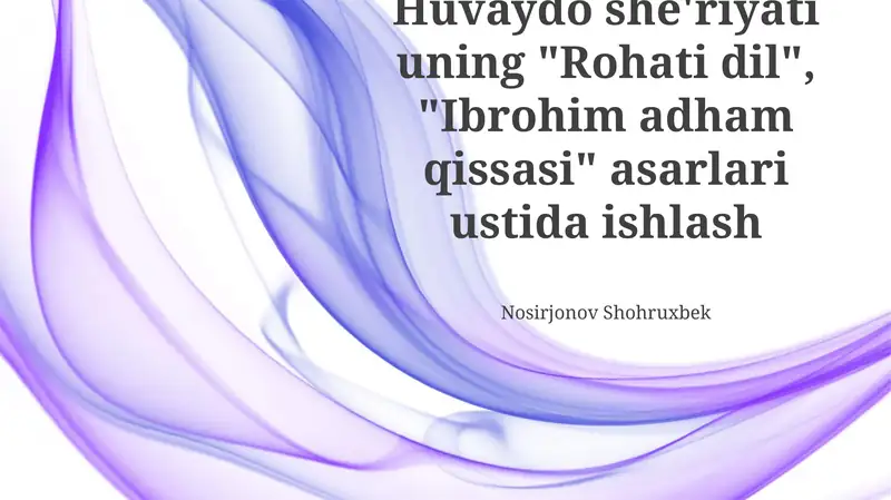 "Rohati Dil" va "Ibrohim Adham Qissasi" asarlari tahlili