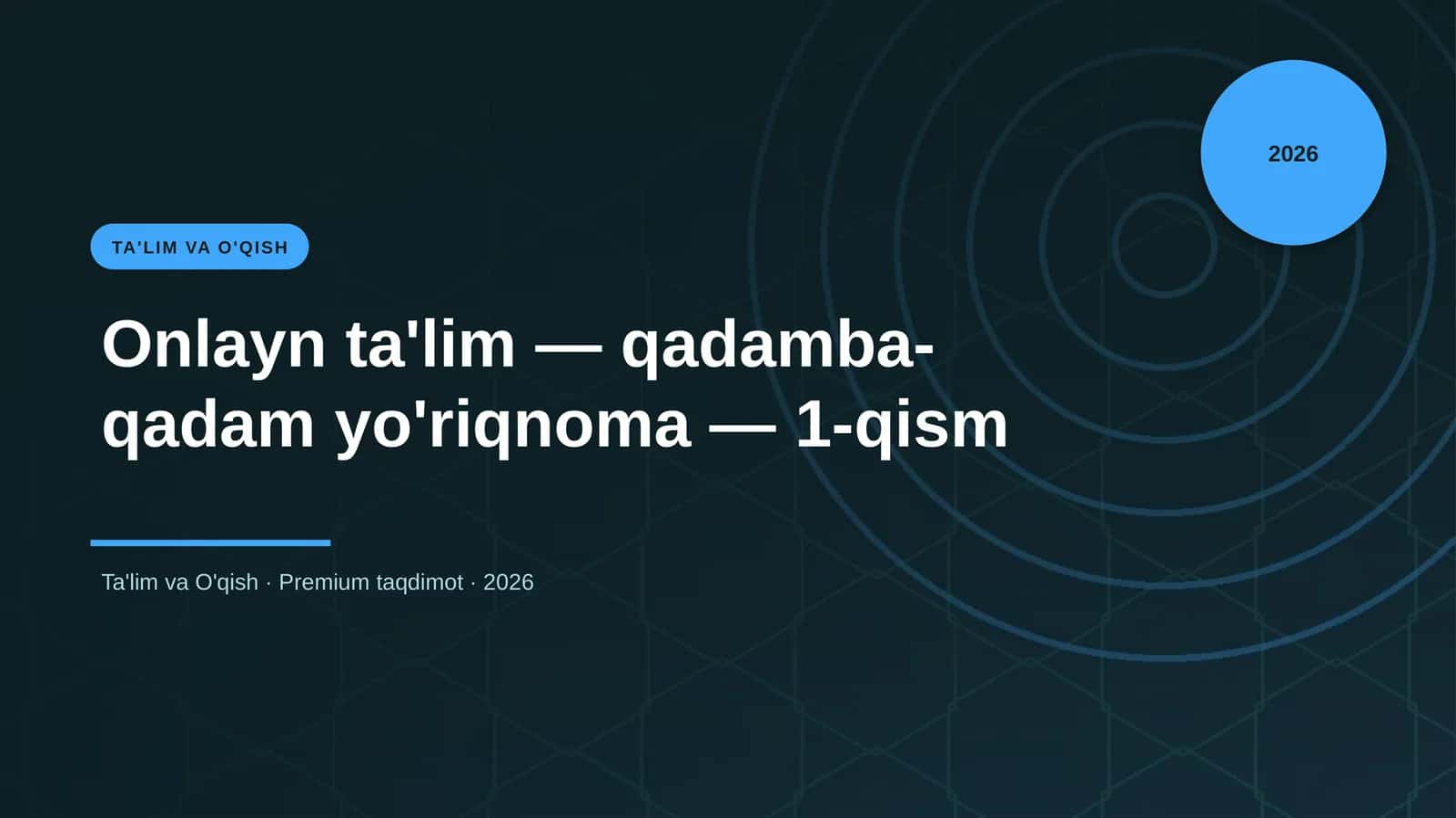 Onlayn ta'lim — qadamba-qadam yo'riqnoma — 1-qism