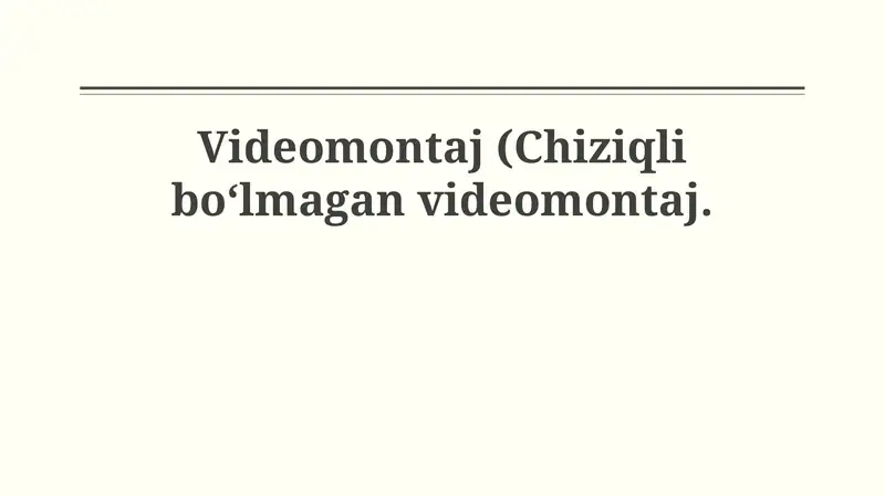 Video tahrirlash (Chiziqli bo‘lmagan videomontaj)