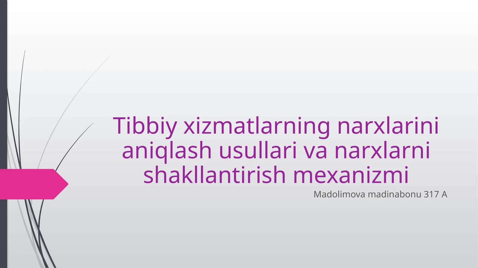 Tibbiyxizmatlarning narxlarini aniqlash usullari va narxlarni shakllantirish mexanizmi