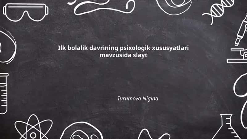 Ilk bolalik davrining psixologik xususyatlari mavzusida slayt