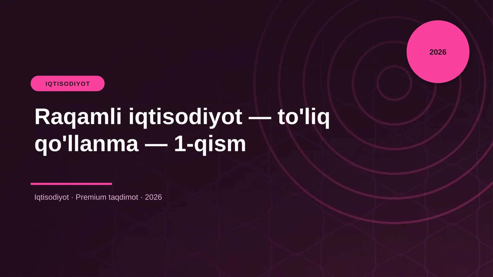 Raqamli iqtisodiyot — to'liq qo'llanma — 1-qism