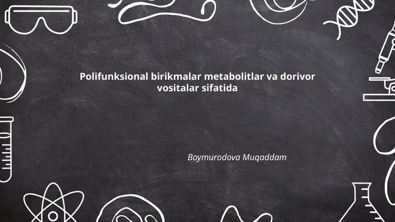 Polifunksional birikmalar metabolitlar va dorivor vositalar sifatida