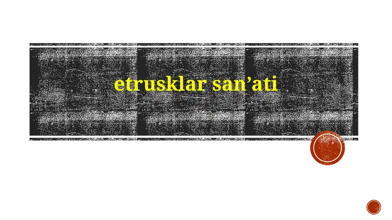 Etrusk san'ati: Tarixi va rivojlanishi