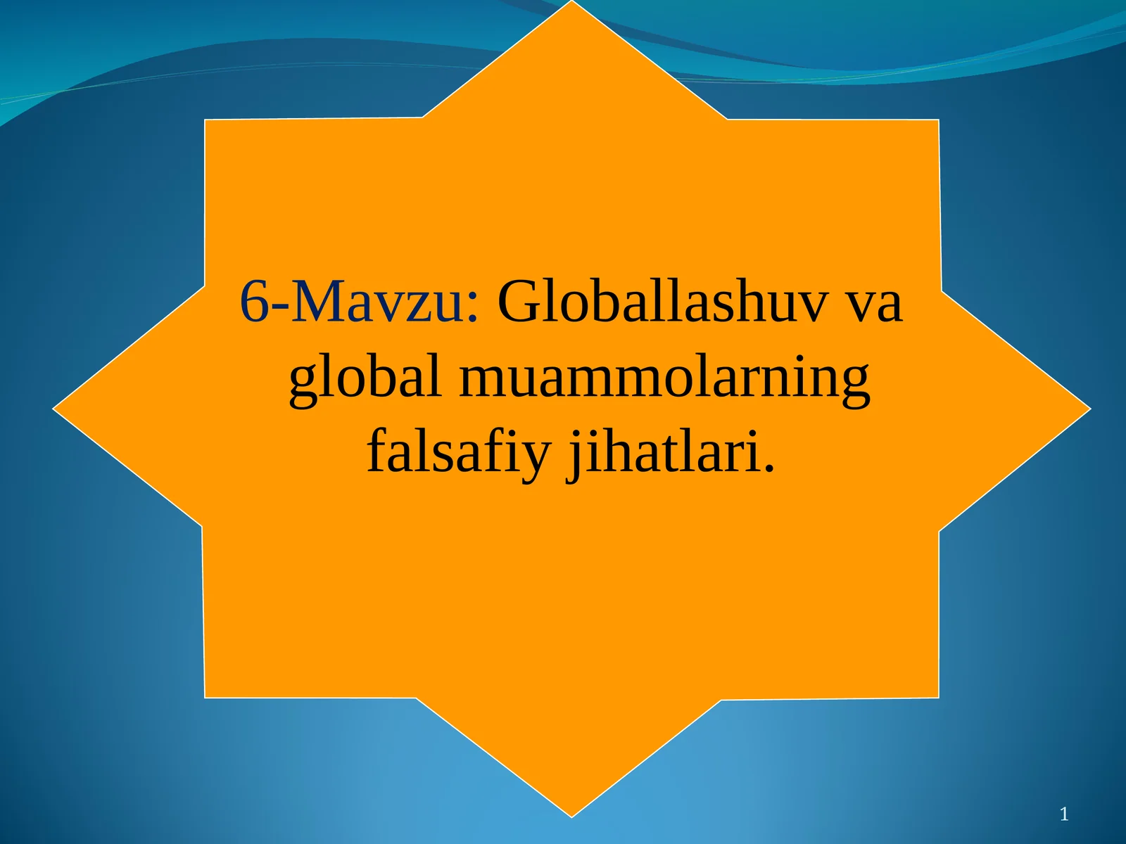 Globallashuv va global muammolarning falsafiy jihatlari