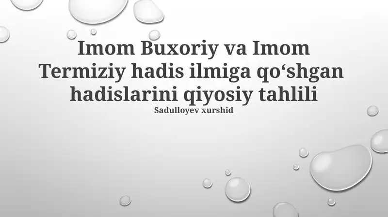 Imom Buxoriy va Imom Termiziyning hadis ilmiga qoʻshgan hadislarini qiyosiy tahlili