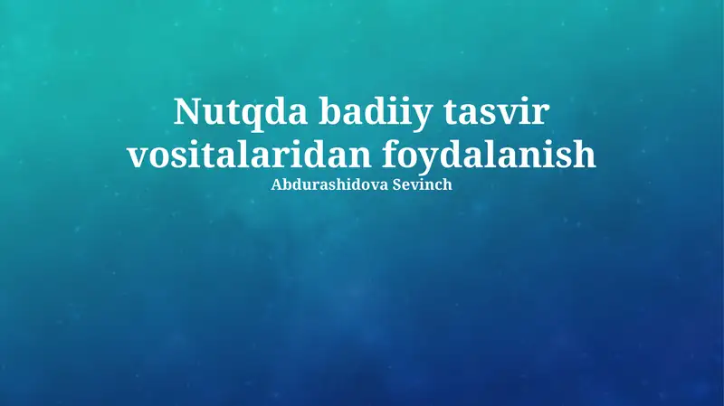 Nutqda badiiy tasvir vositalaridan foydalanish