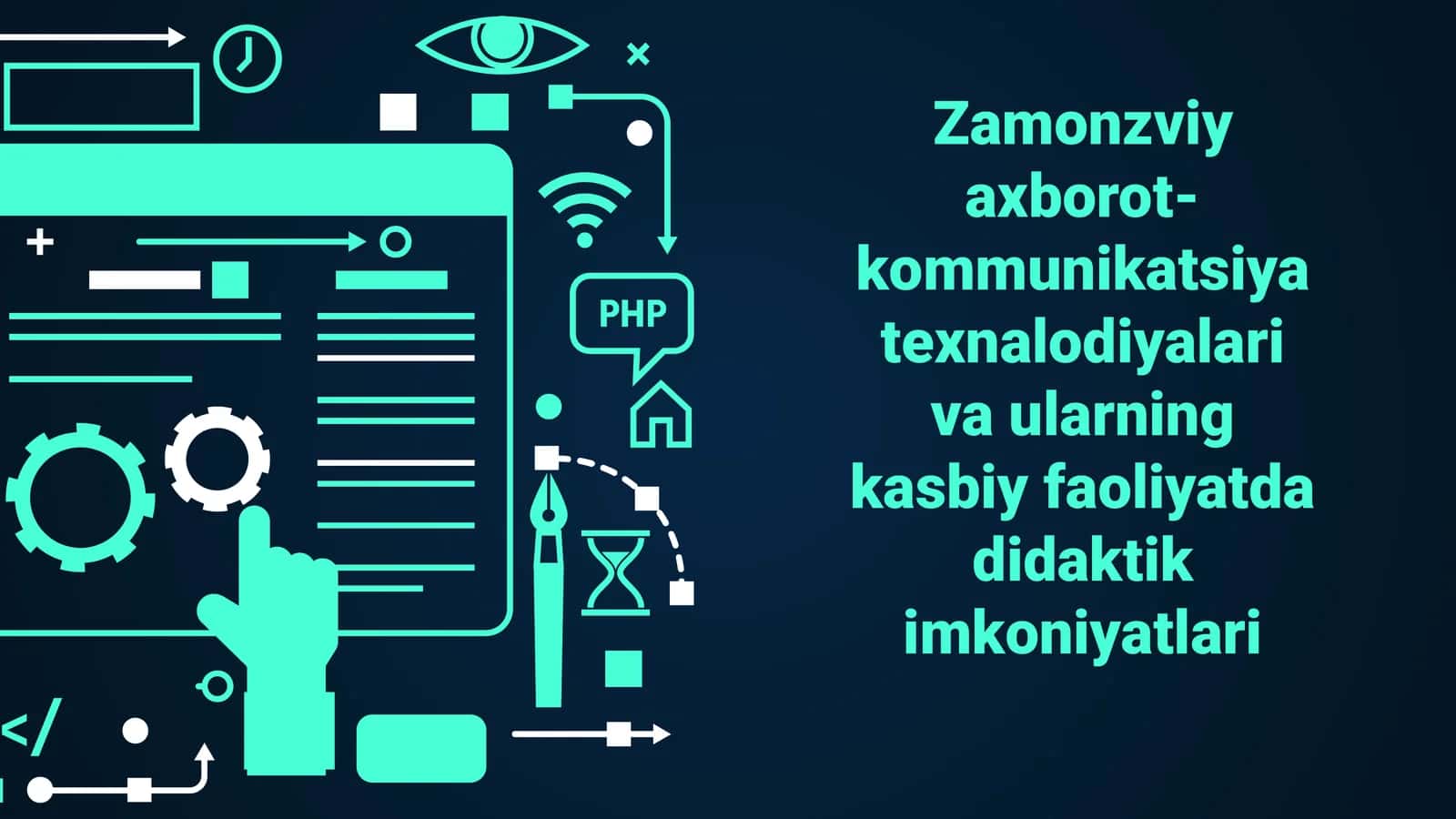 Zamonzviy axborot-kommunikatsiya texnalodiyalari va ularning kasbiy faoliyatda didaktik imkoniyatlari
